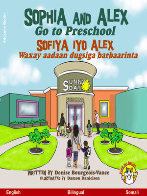 Sophia and Alex Go to Preschool / Sofiya iyo Alex Waxay aadaan dugsiga barbaarinta - ebook